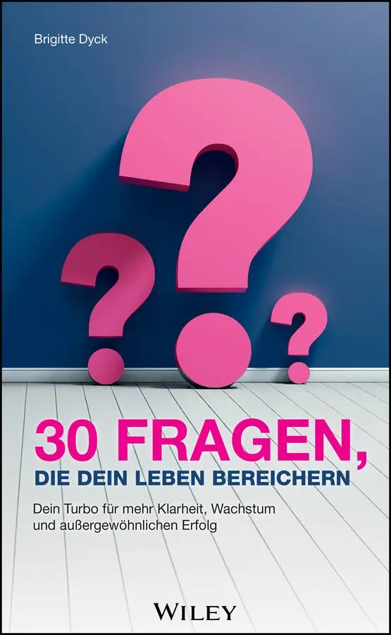 Cover: 9783527512287 | 30 Fragen, die dein Leben bereichern | Brigitte Dyck | Buch | 250 S.
