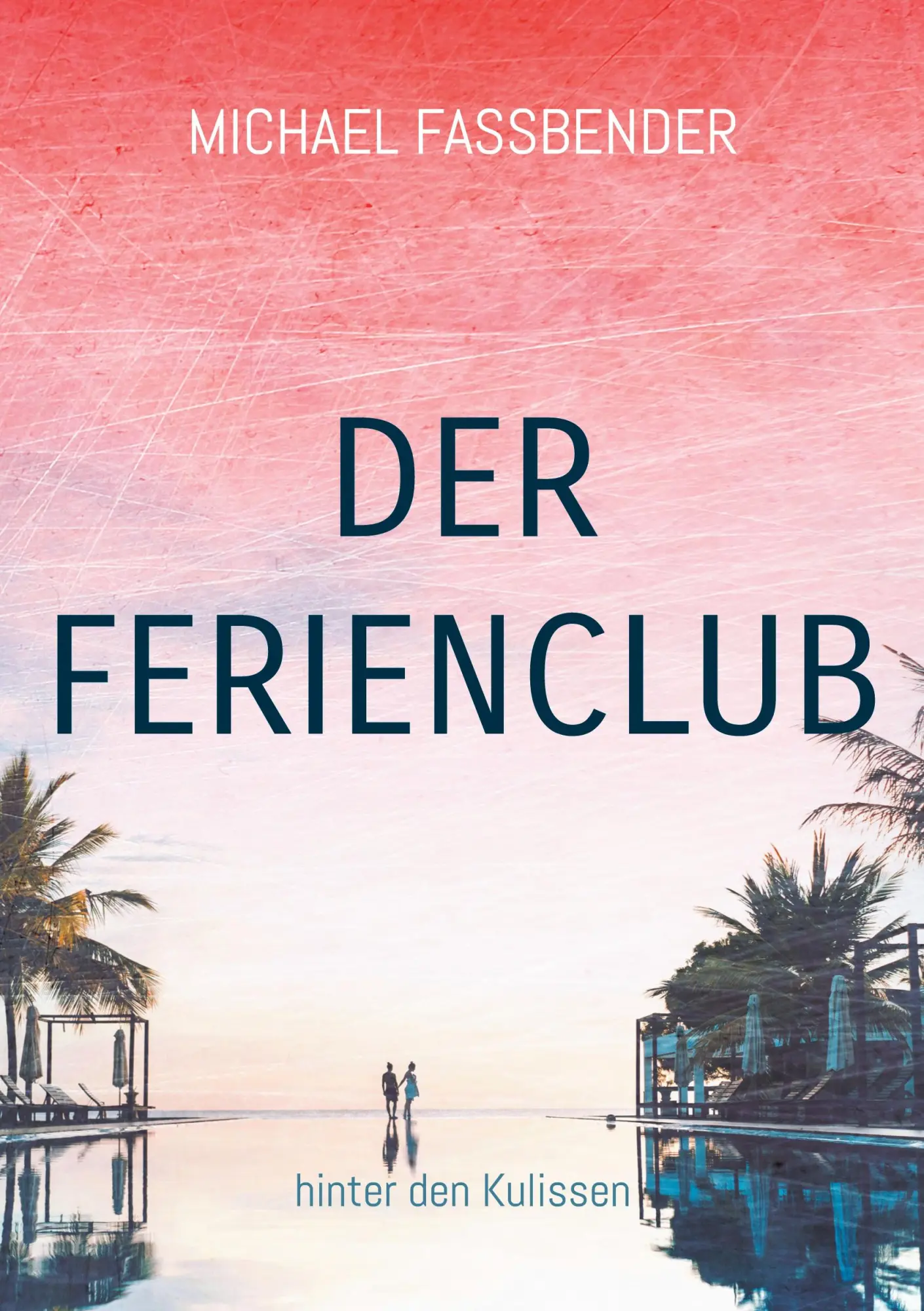 Cover: 9783819282287 | Der Ferienclub | hinter den Kulissen | Michael Faßbender | Taschenbuch