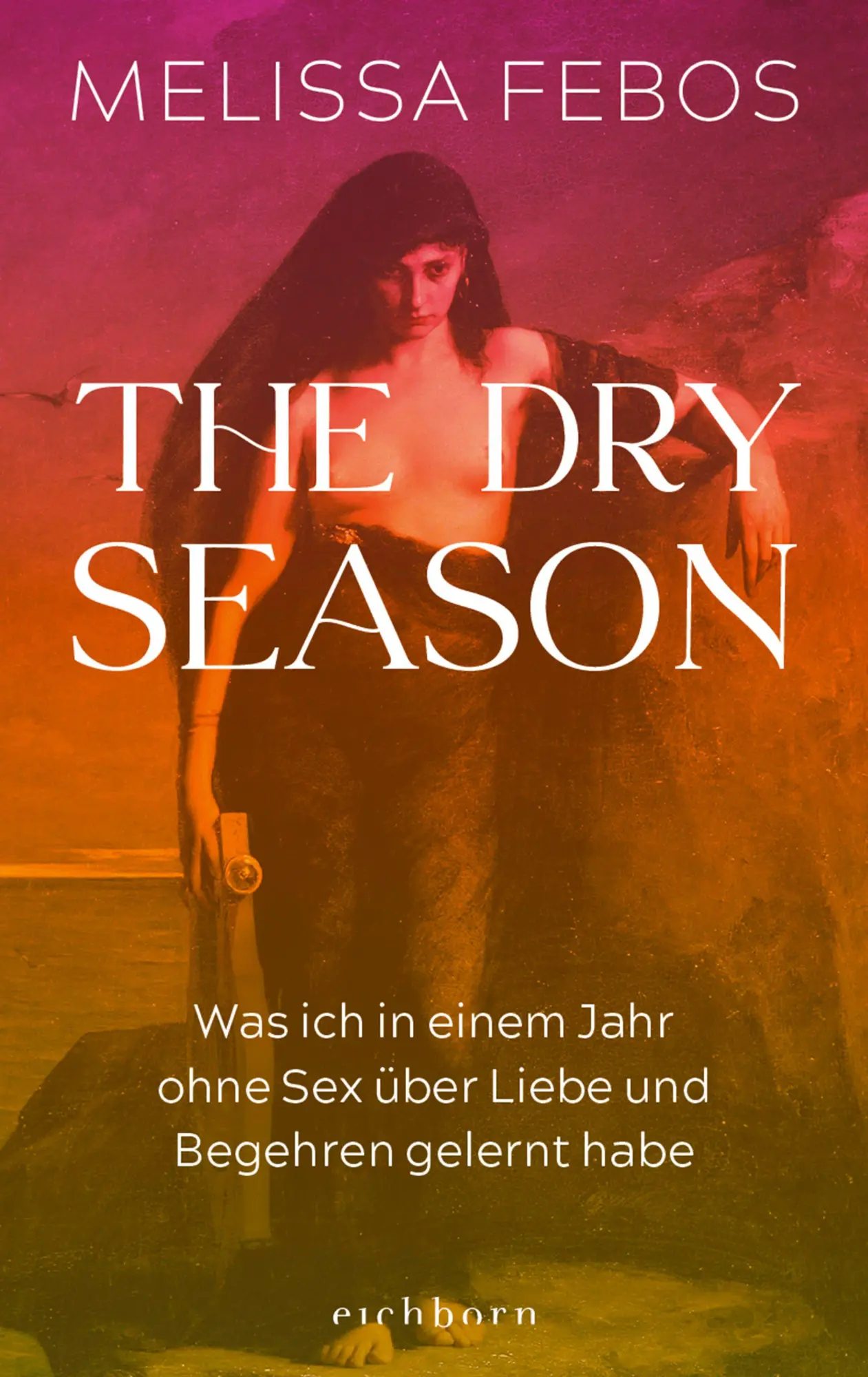 Cover: 9783847902287 | The Dry Season | Melissa Febos | Buch | 368 S. | Deutsch | 2026