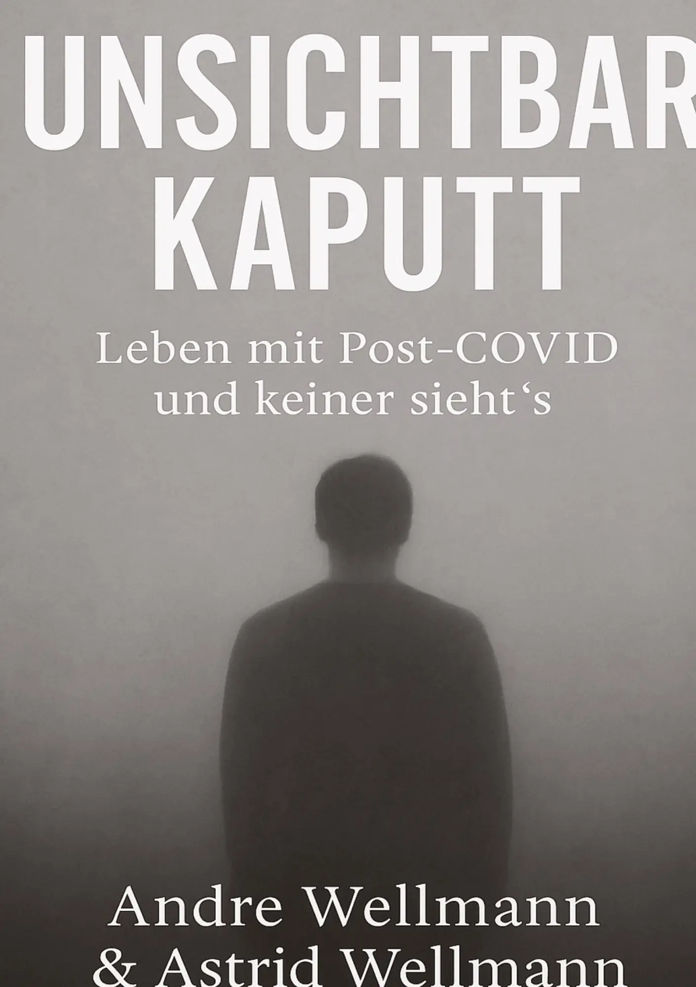 Cover: 9783384572387 | Unsichtbar Kaputt | Leben Mit Post-Covid und keiner sieht`s | Buch