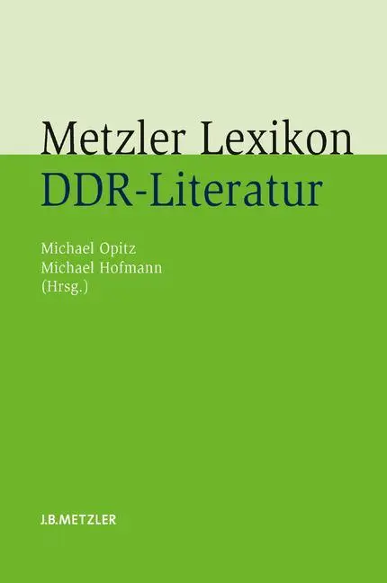 Cover: 9783476022387 | Metzler Lexikon DDR-Literatur | Autoren - Institutionen - Debatten | x