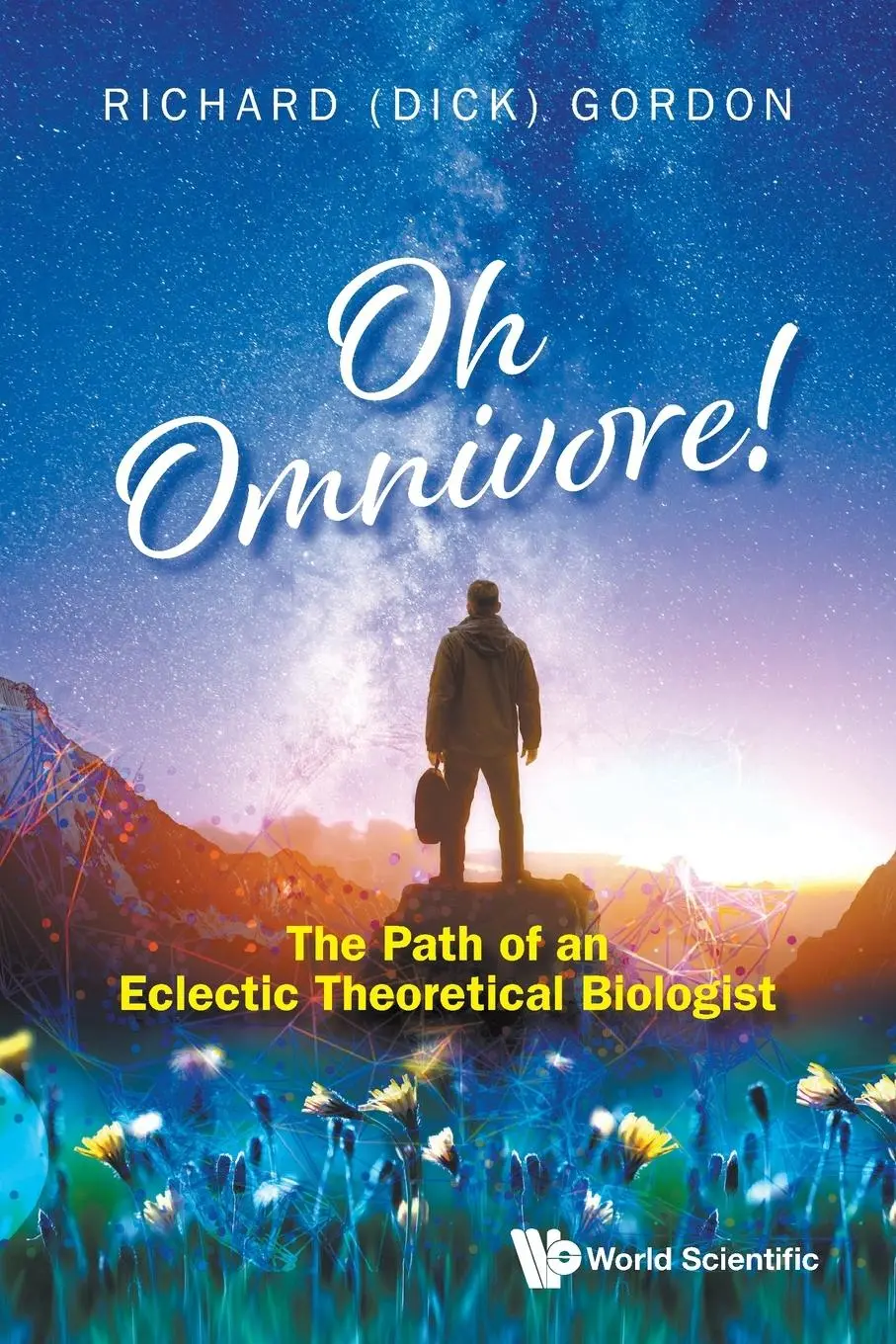 Cover: 9789819812387 | OH OMNIVORE! | THE PATH OF AN ECLECTIC THEORETICAL BIOLOGIST | Gordon