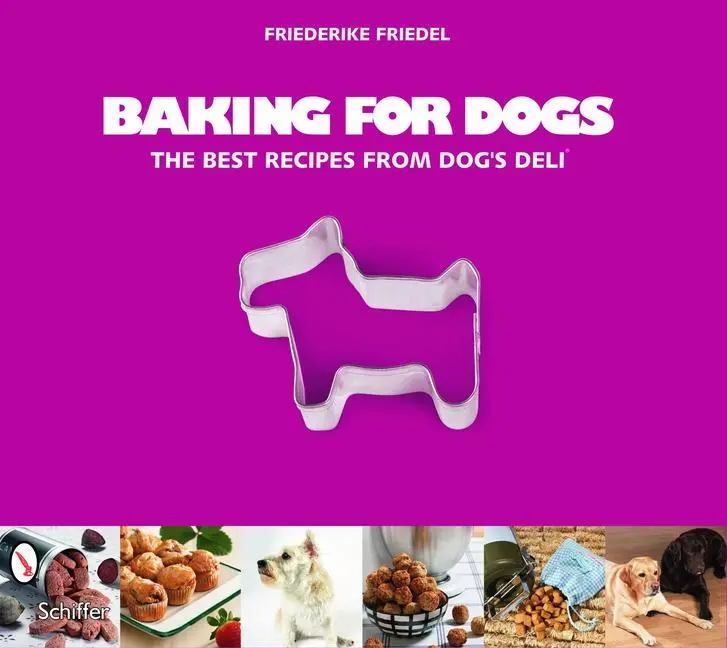Cover: 9780764332487 | Baking for Dogs | The Best Recipes from Dog's Deli | Friedel | Buch
