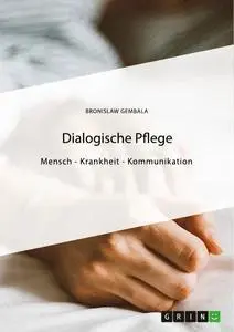Cover: 9783668862487 | Dialogische Pflege | Mensch - Krankheit - Kommunikation | Gembala