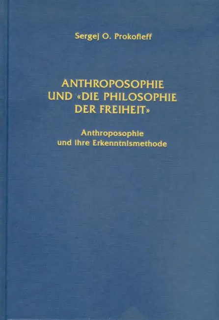 Cover: 9783723512487 | Anthroposophie und "Die Philosophie der Freiheit" | Prokofieff | Buch