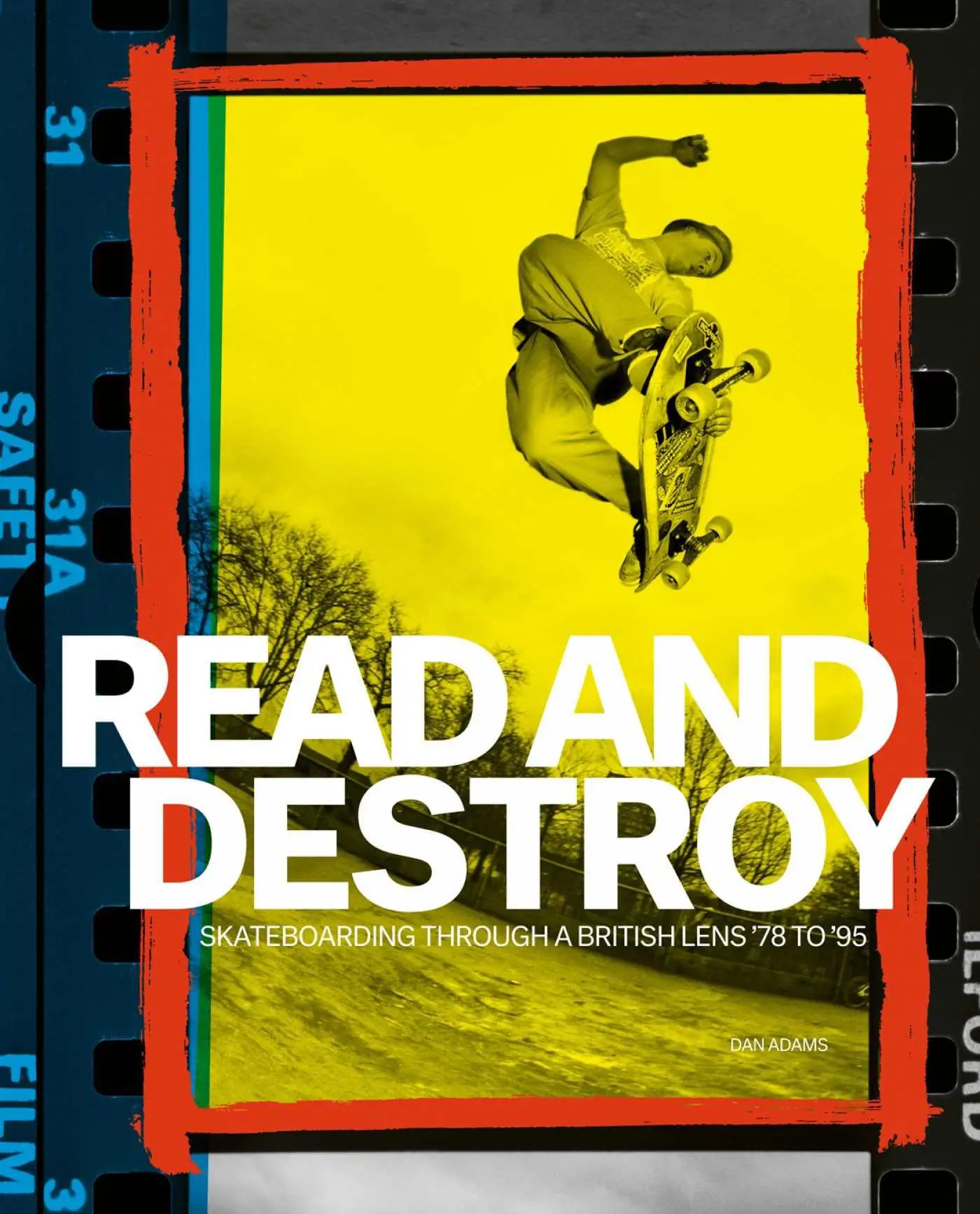Cover: 9781788842587 | Read and Destroy | Skateboarding Through a British Lens '78 to '95
