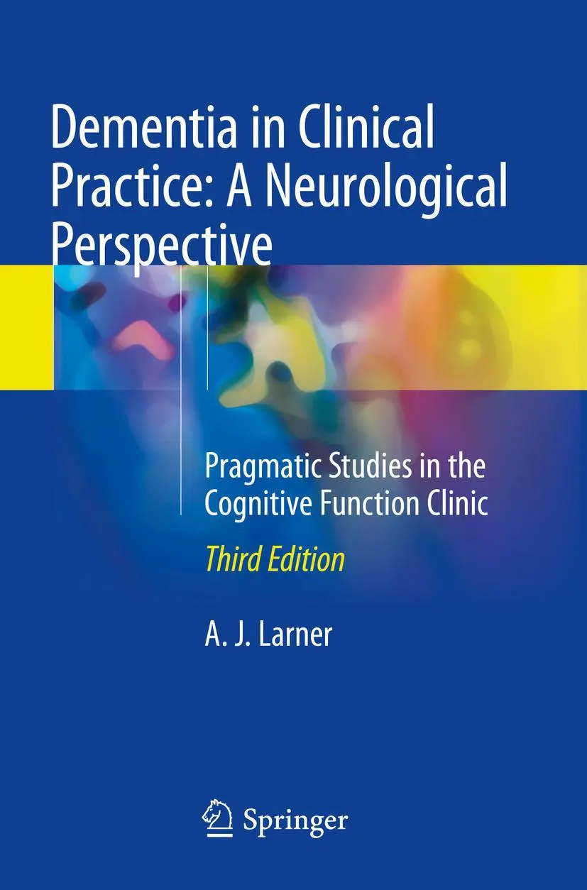 Cover: 9783319752587 | Dementia in Clinical Practice: A Neurological Perspective | Larner