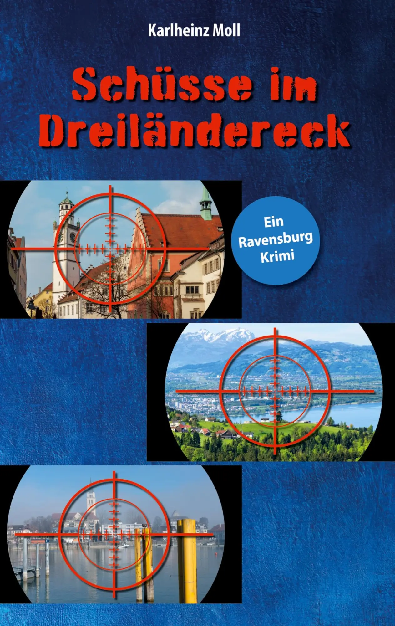 Cover: 9783384552587 | Schüsse im Dreiländereck | Ein Ravensburg Krimi | Karlheinz Moll