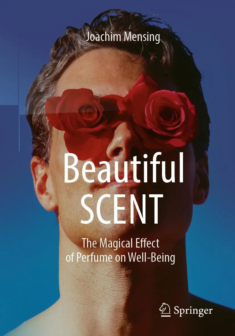 Cover: 9783662672587 | Beautiful SCENT | The Magical Effect of Perfume on Well-Being | Buch