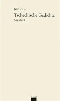 Cover: 9783990292587 | Werkausgabe Jirí Grusa / Tschechische Gedichte | Jirí Grusa | Buch