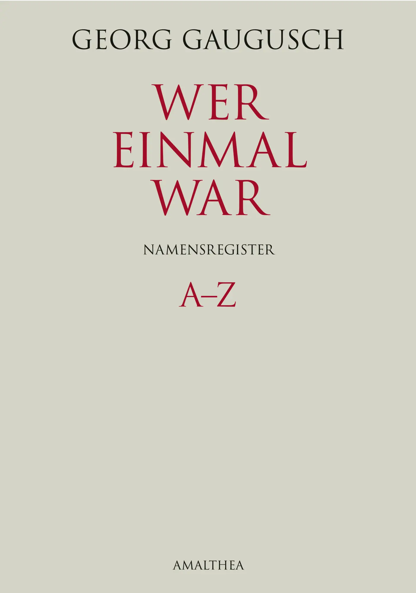 Cover: 9783990502587 | Wer einmal war 5 - Namensregister A-Z | Georg Gaugusch | Buch | 696 S.