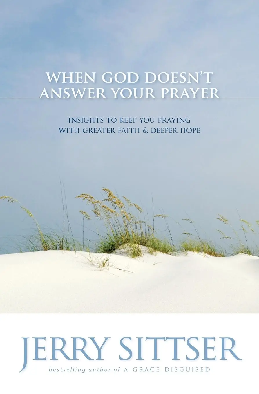 Cover: 9780310272687 | When God Doesn't Answer Your Prayer | Jerry Sittser | Taschenbuch