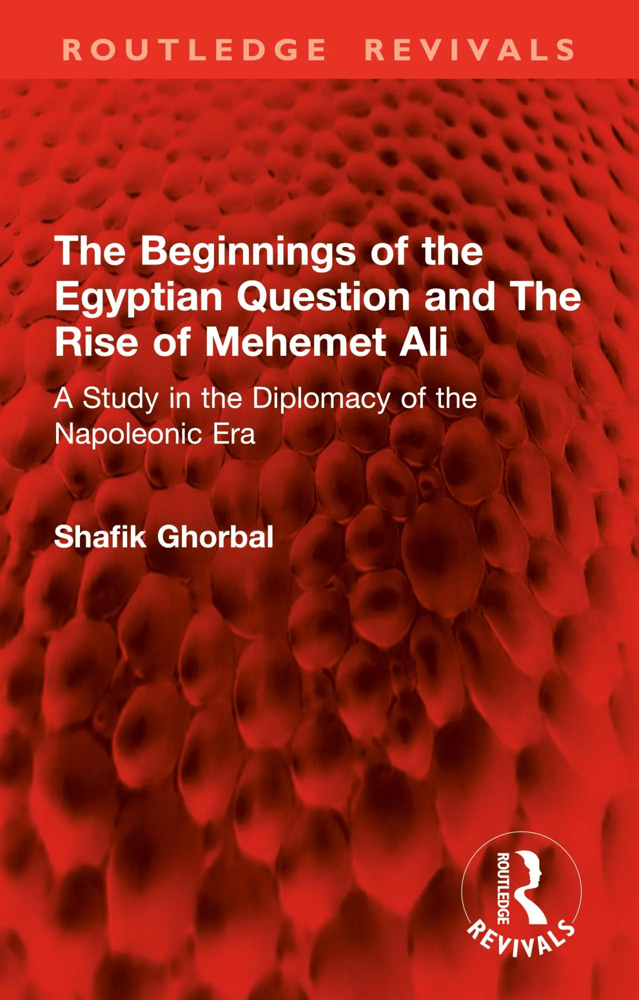 Beginnings of the Egyptian Question and The Rise of Mehemet Ali