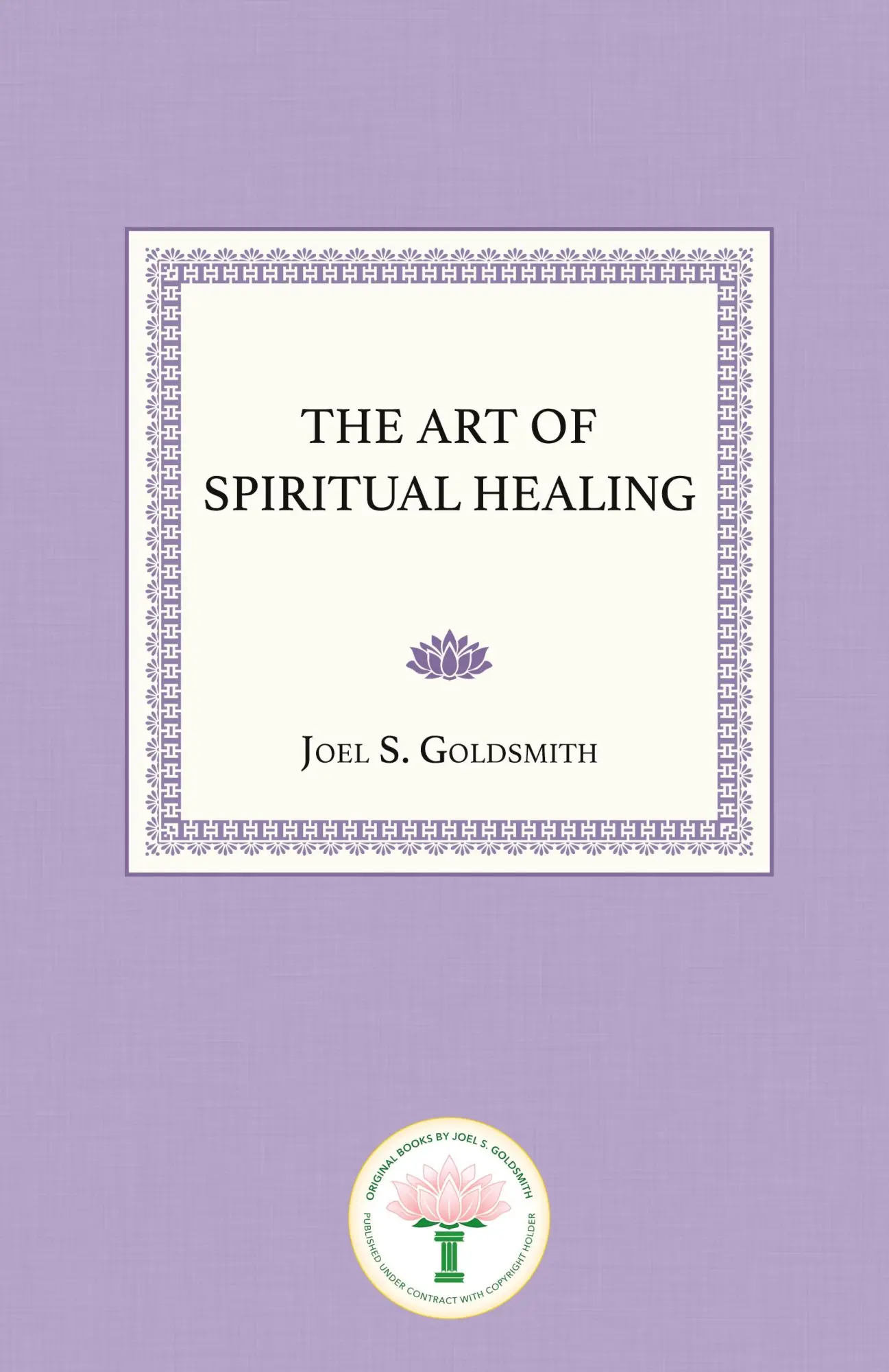 Cover: 9781939542687 | The Art of Spiritual Healing | Joel S. Goldsmith | Taschenbuch | 2018
