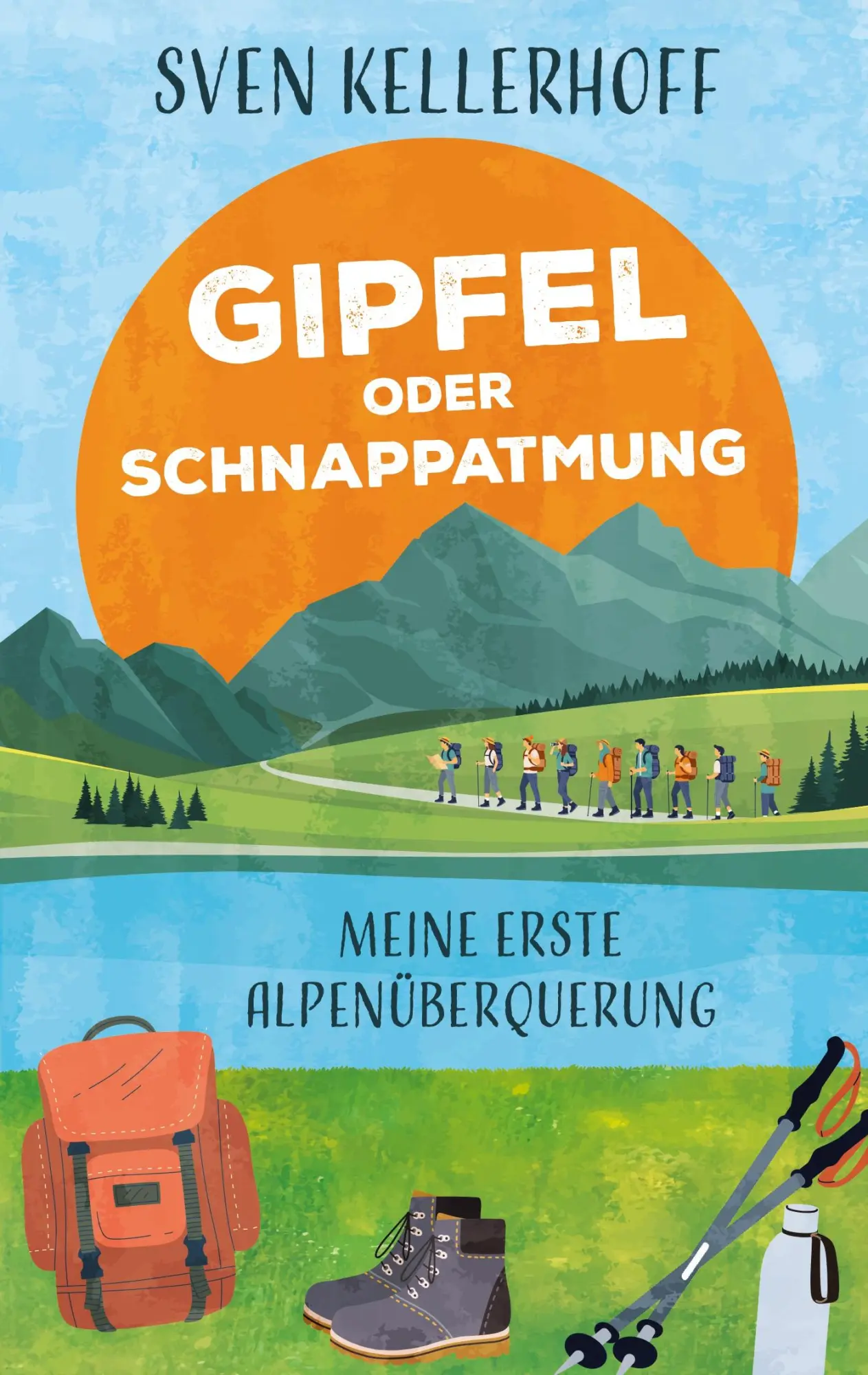 Cover: 9783695192687 | Gipfel oder Schnappatmung | Meine erste Alpenüberquerung | Kellerhoff