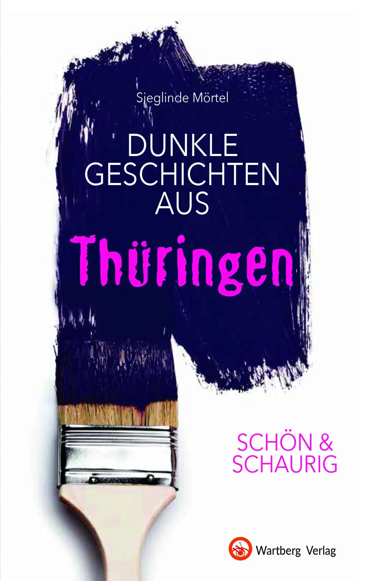Cover: 9783831332687 | SCHÖN &amp; SCHAURIG - Dunkle Geschichten aus Thüringen | Sieglinde Mörtel
