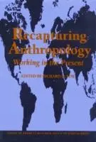 Cover: 9780933452787 | Recapturing Anthropology – Working in the Present | Richard G. Fox