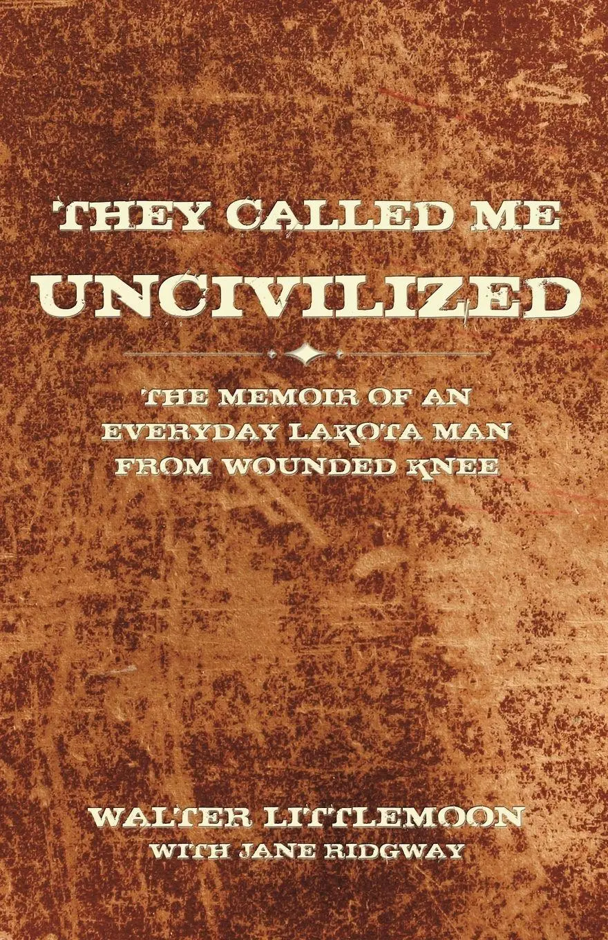 Cover: 9781440162787 | They Called Me Uncivilized | Walter Littlemoon | Taschenbuch | 2009