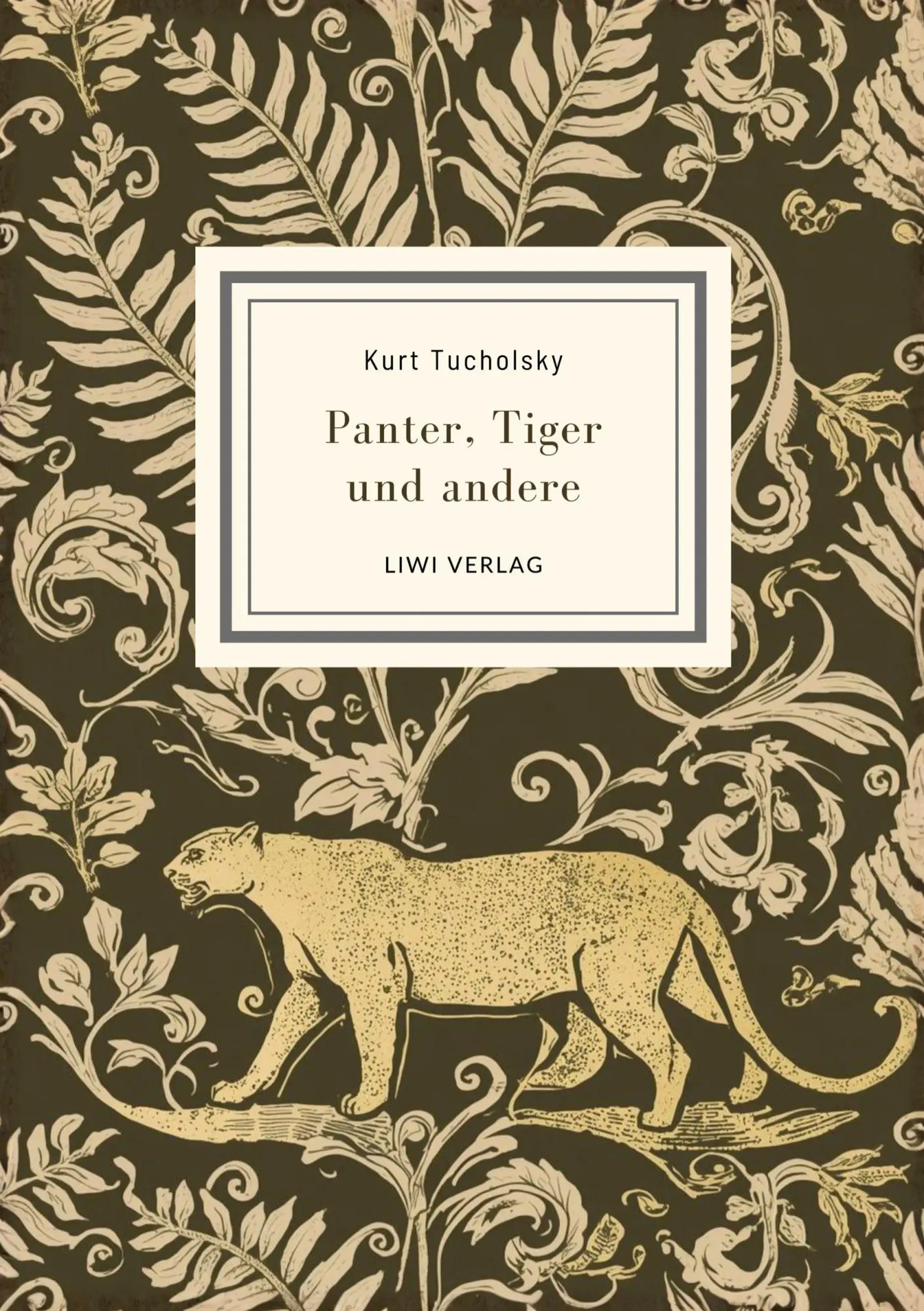 Cover: 9783753802787 | Kurt Tucholsky: Panter, Tiger und andere (Ausgewählte Werke) | Buch
