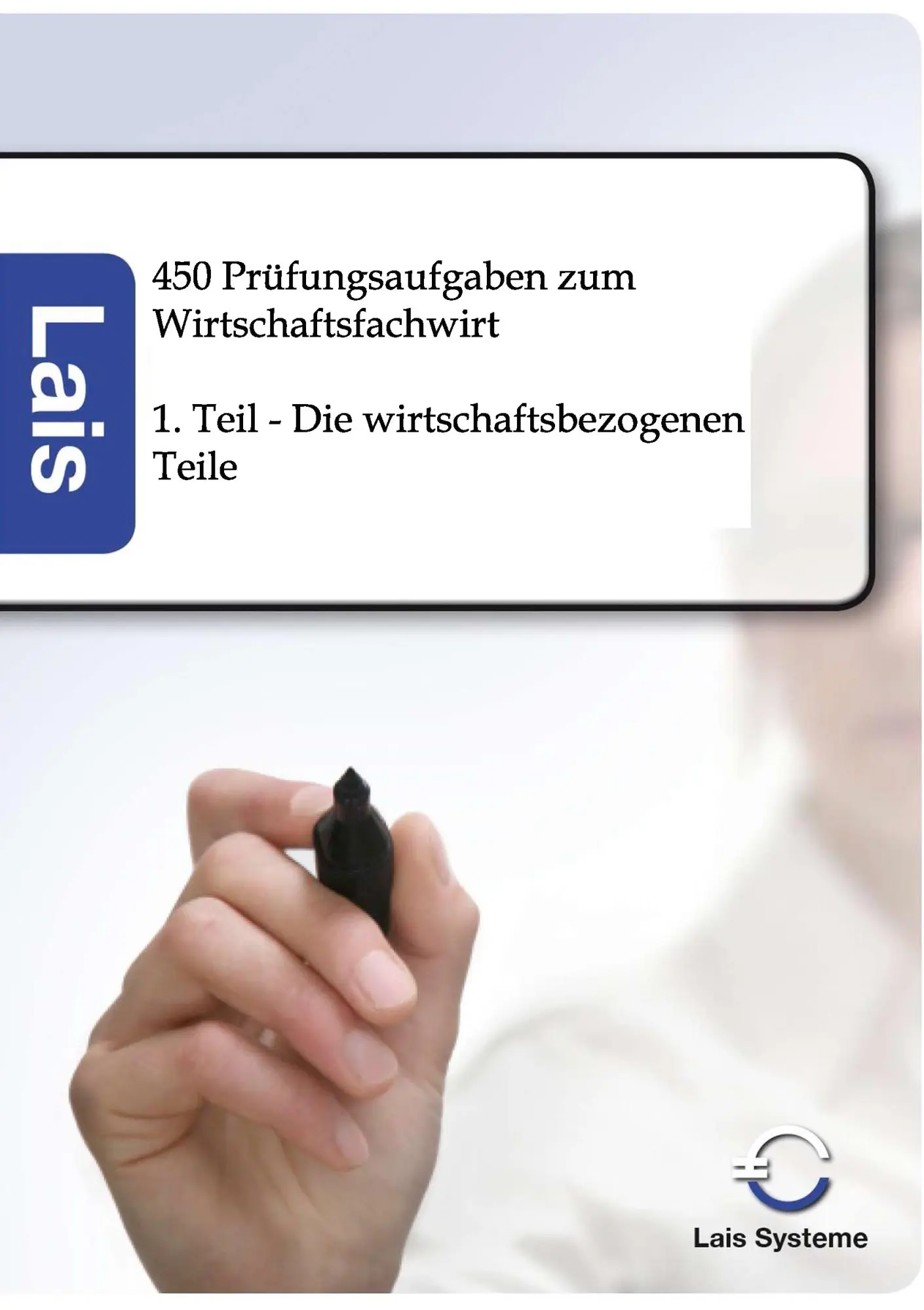 Cover: 9783941902787 | 450 Prüfungsaufgaben zum Wirtschaftsfachwirt | Lais Systeme | Buch