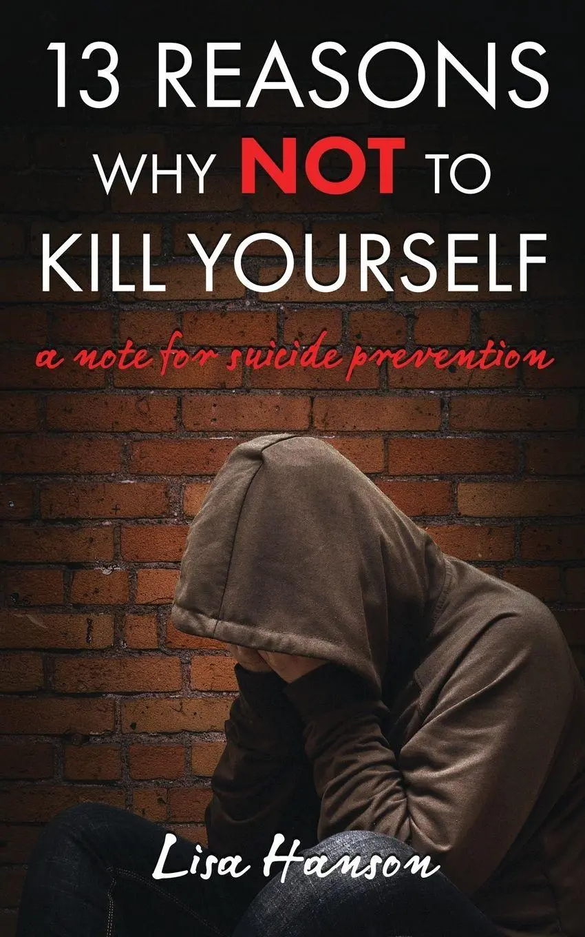 Cover: 9781644572887 | 13 Reasons Why NOT to Kill Yourself | A Note For Suicide Prevention