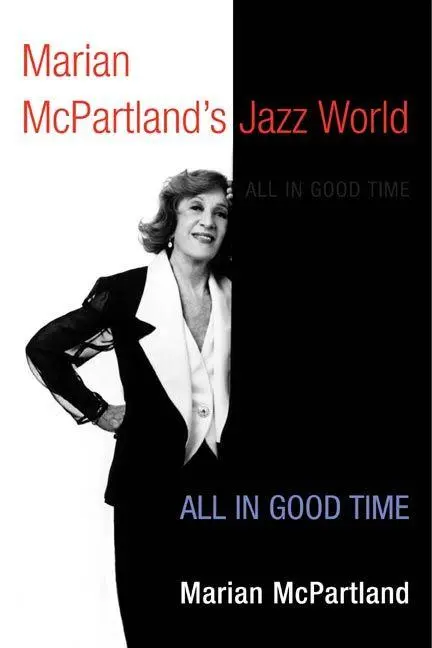 Cover: 9780252072987 | Marian McPartland's Jazz World | All in Good Time | Marian McPartland