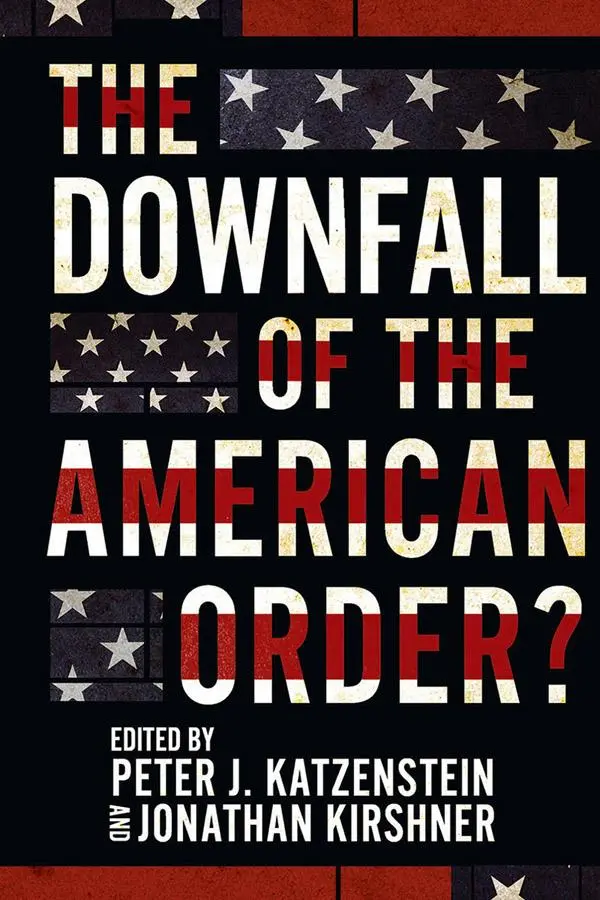 Cover: 9781501762987 | The Downfall of the American Order? | Peter J. Katzenstein (u. a.)
