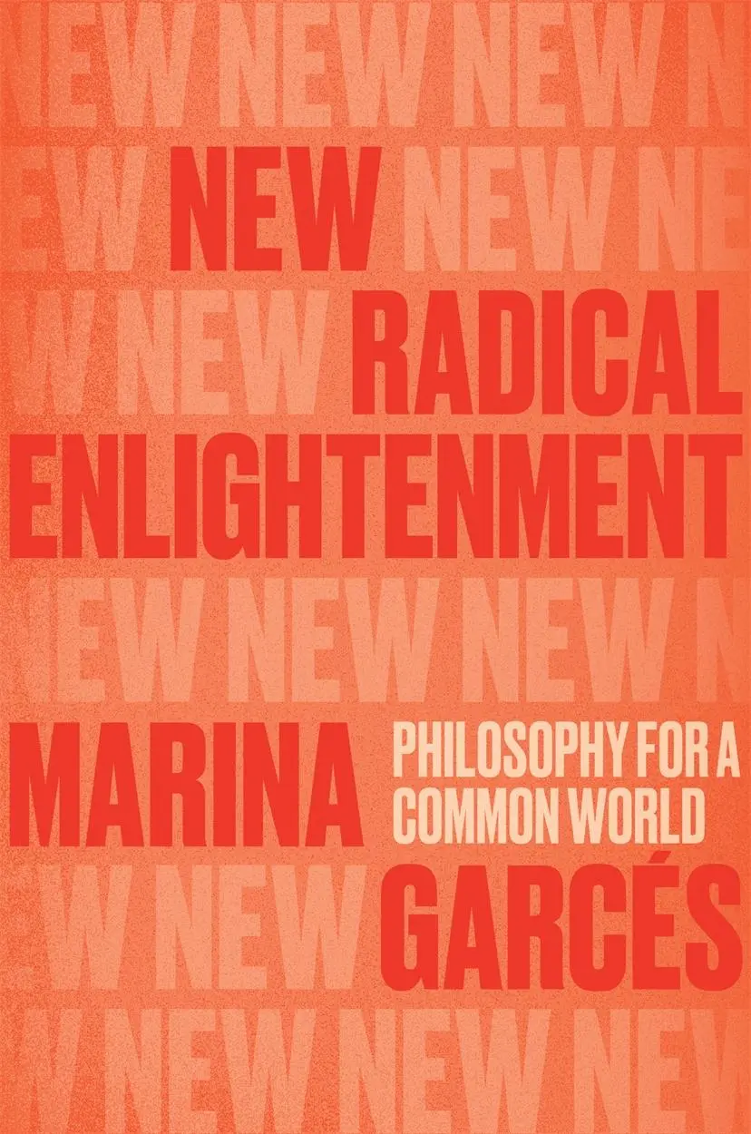 Cover: 9781839762987 | New Radical Enlightenment | Philosophy for a Common World | Garcés