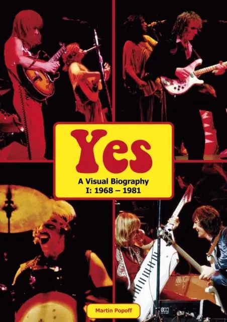 Cover: 9781912782987 | Yes: A Visual Biography I: 1968 - 1981 | Martin Popoff | Buch | 2022