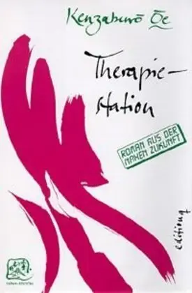 Cover: 9783861242987 | Therapiestation | Roman aus der nahen Zukunft | Kenzaburô Ôe | Buch