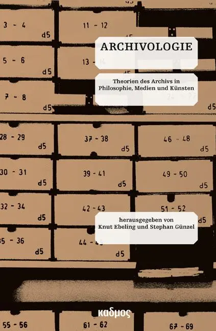 Cover: 9783865992987 | Archivologie | Theorien des Archivs in Philosophie, Medien und Künsten