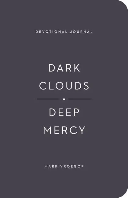 Cover: 9781433583087 | Dark Clouds, Deep Mercy Devotional Journal | Mark Vroegop | Buch