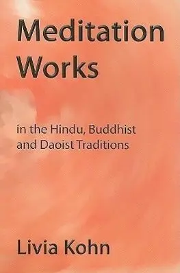 Cover: 9781931483087 | Meditation Works in the Hindu, Buddhist, and Daoist Traditions | Kohn