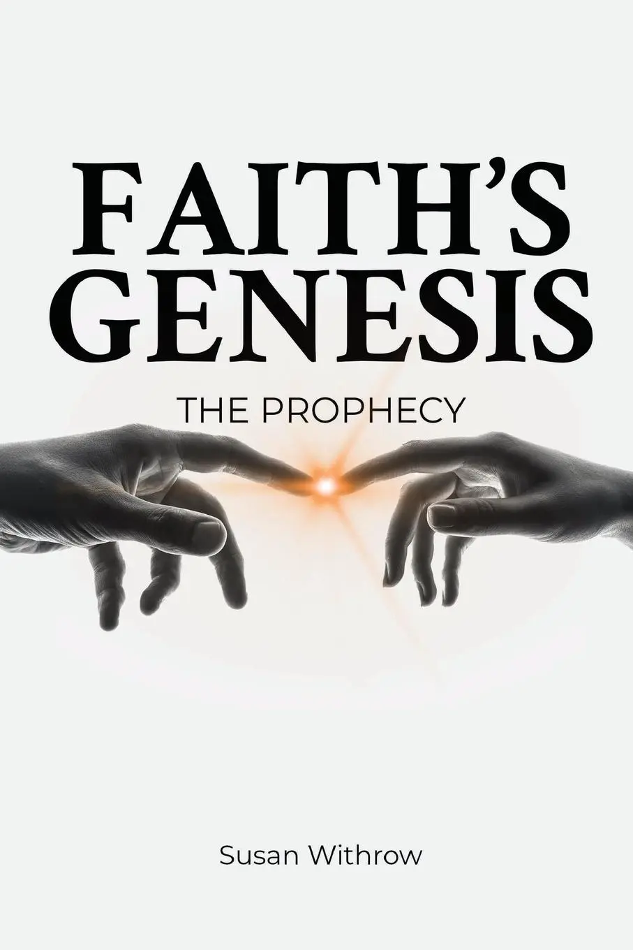 Cover: 9781962313087 | Faith's Genesis | (The Prophecy) Book 1 | Susan Withrow | Taschenbuch