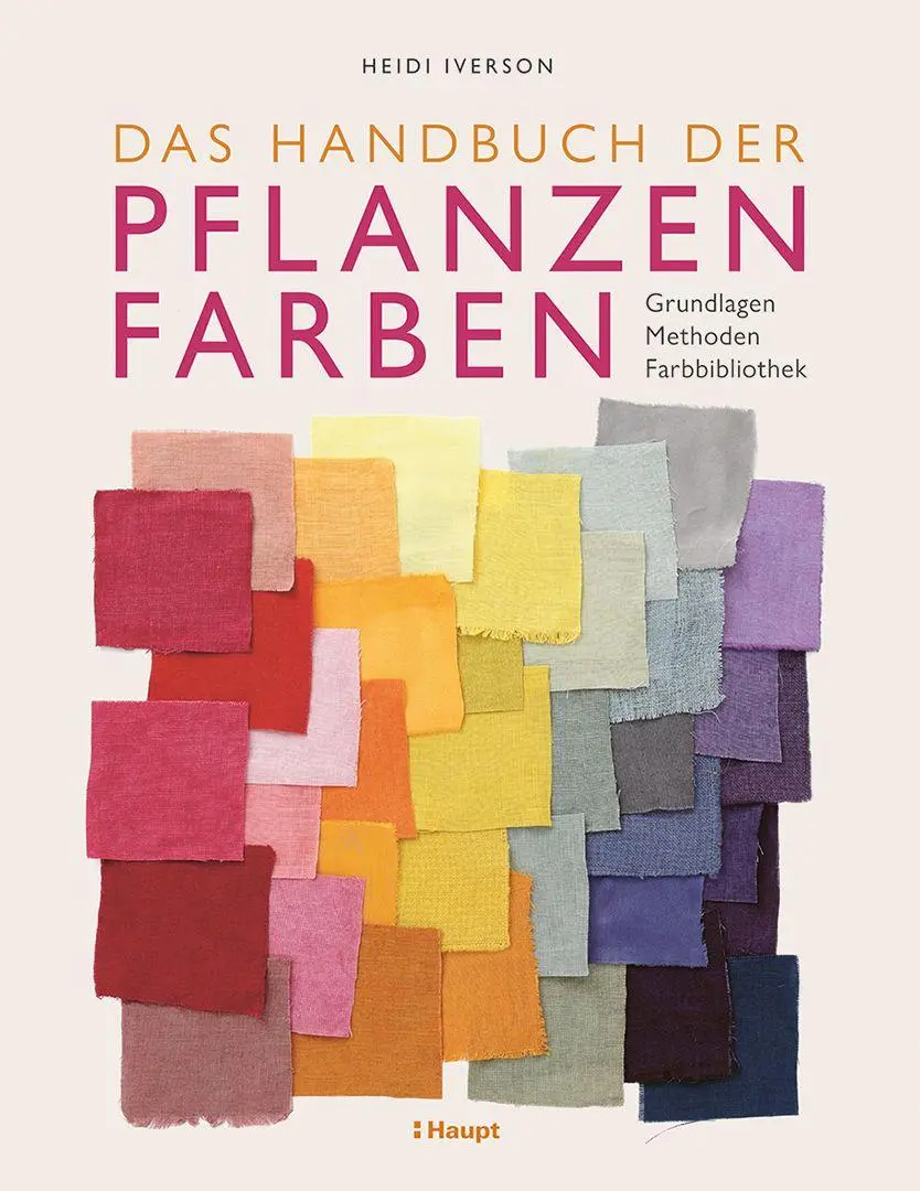 Cover: 9783258603087 | Das Handbuch der Pflanzenfarben | Grundlagen, Methoden, Farbbibliothek