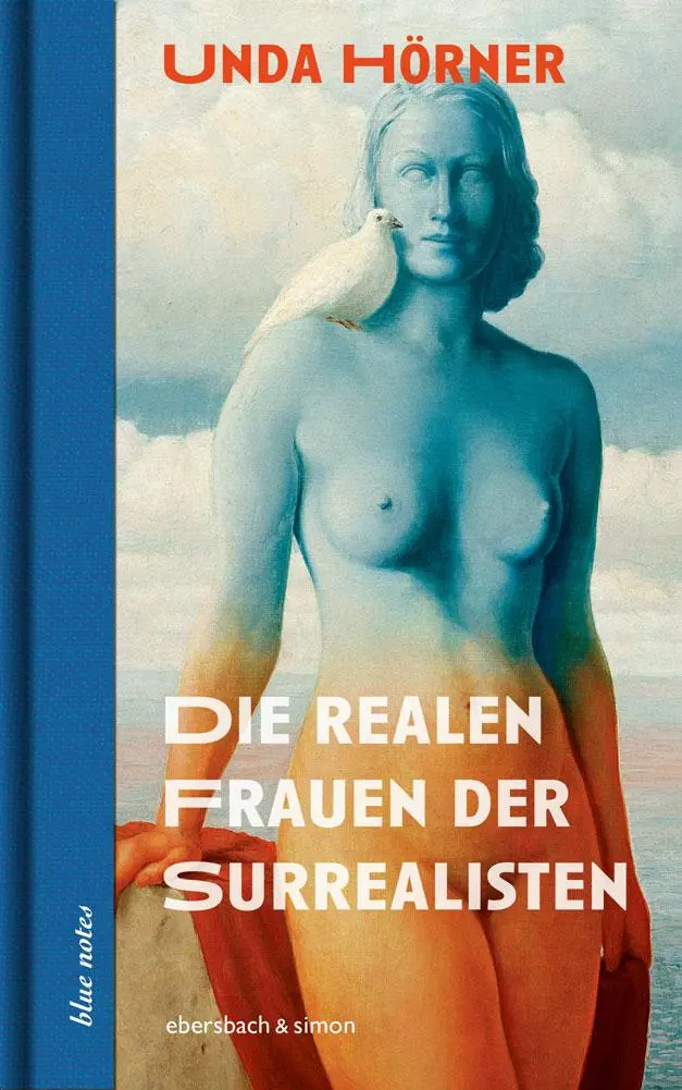 Cover: 9783869153087 | Die realen Frauen der Surrealisten | Unda Hörner | Buch | blue notes