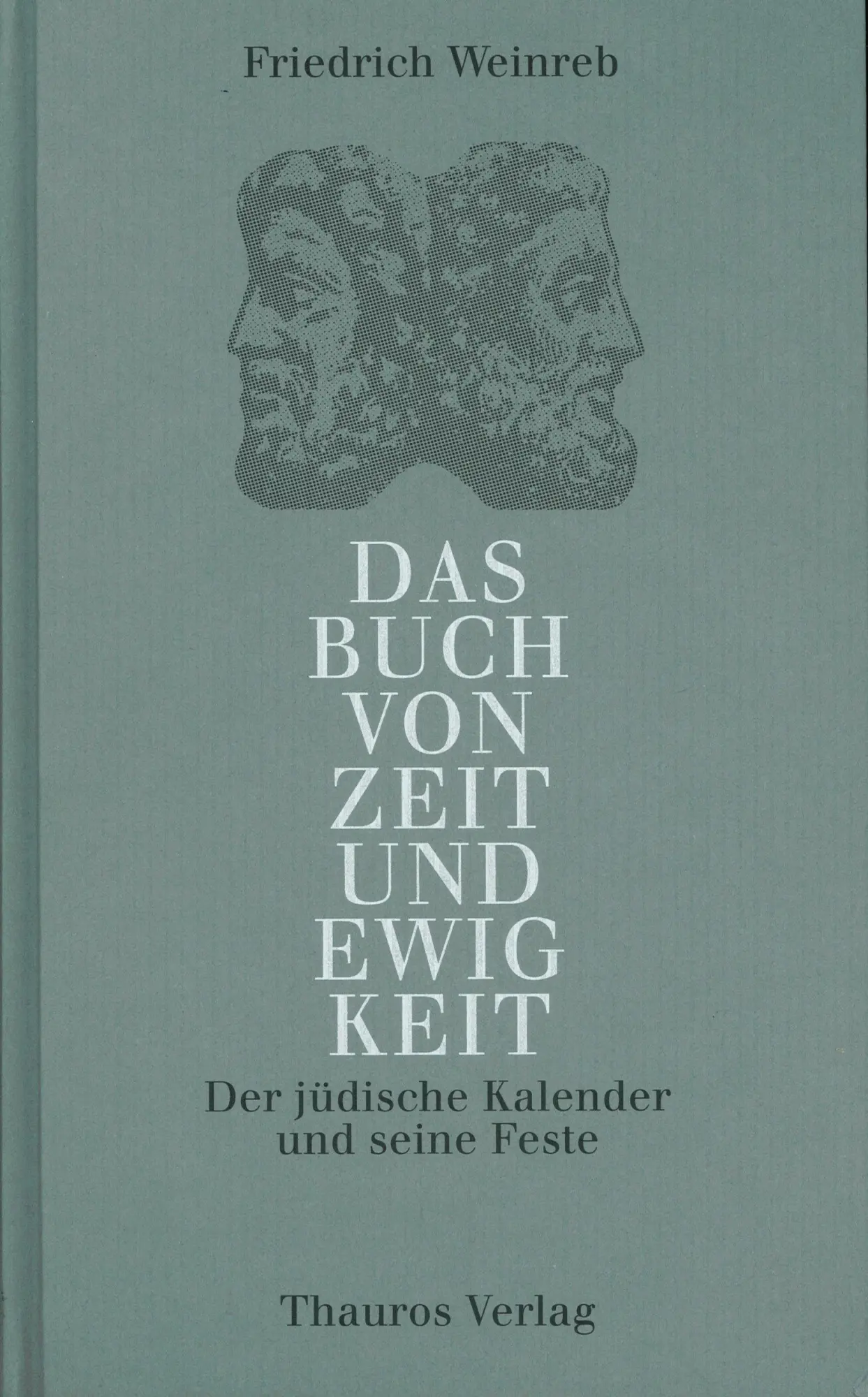 Cover: 9783905783087 | Das Buch von Zeit und Ewigkeit | Der jüdische Kalender und seine Feste