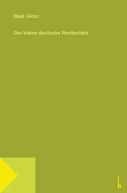 Cover: 9783906913087 | Der kleine deutsche Wortschatz | Beat Gloor | Taschenbuch | 168 S.