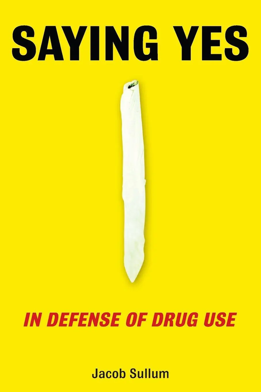 Cover: 9781585423187 | Saying Yes | In Defense of Drug Use | Jacob Sullum | Taschenbuch