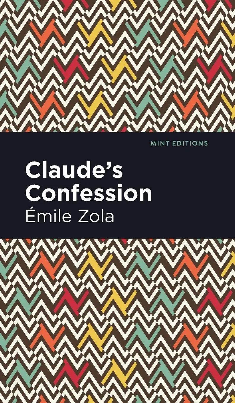 Cover: 9781513133287 | Claude's Confession | Mile Zola | Buch | Mint Editions | Gebunden
