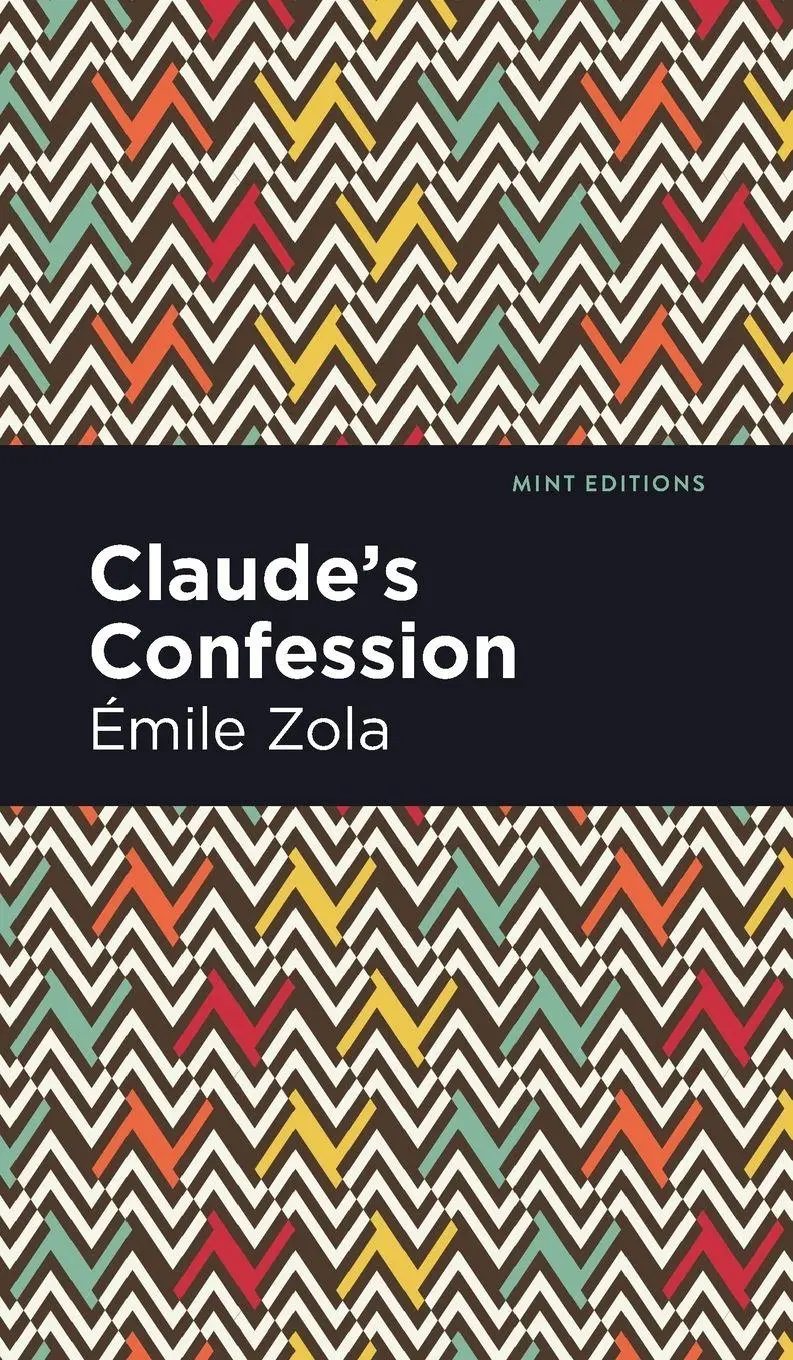 Cover: 9781513133287 | Claude's Confession | Émile Zola | Buch | Gebunden | Englisch | 2021 Cover: 9781513133287 | Claude's Confession | Émile Zola | Buch | Gebunden | Englisch | 2021