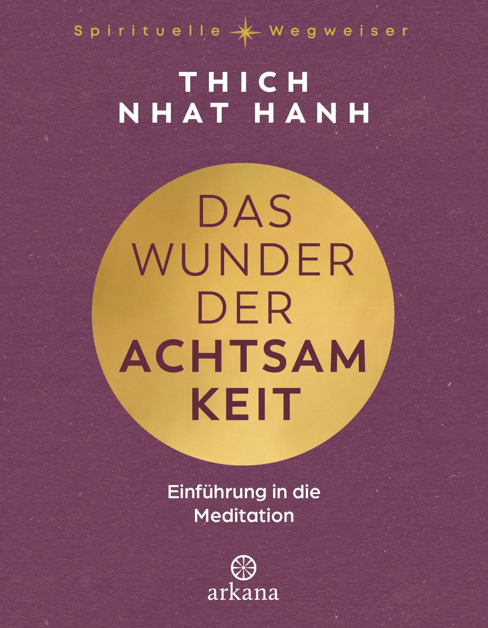 Cover: 9783442343287 | Das Wunder der Achtsamkeit | Nhat Thich | Buch | 160 S. | Deutsch