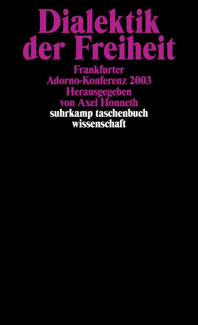 Cover: 9783518293287 | Dialektik der Freiheit | Frankfurter Adorno-Konferenz 2003 | Honneth