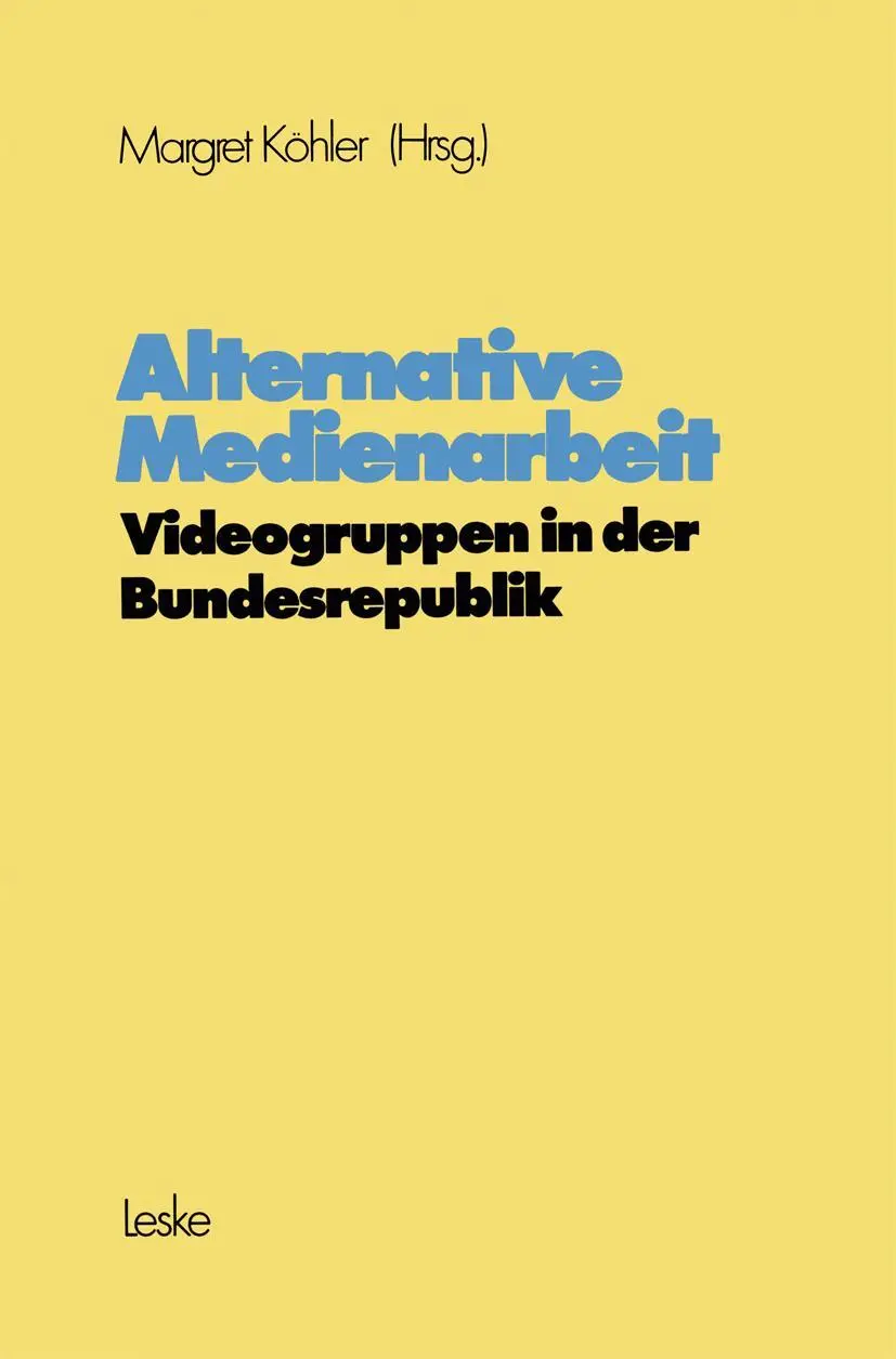 Cover: 9783810003287 | Alternative Medienarbeit | Videogruppen in der Bundesrepublik | Köhler