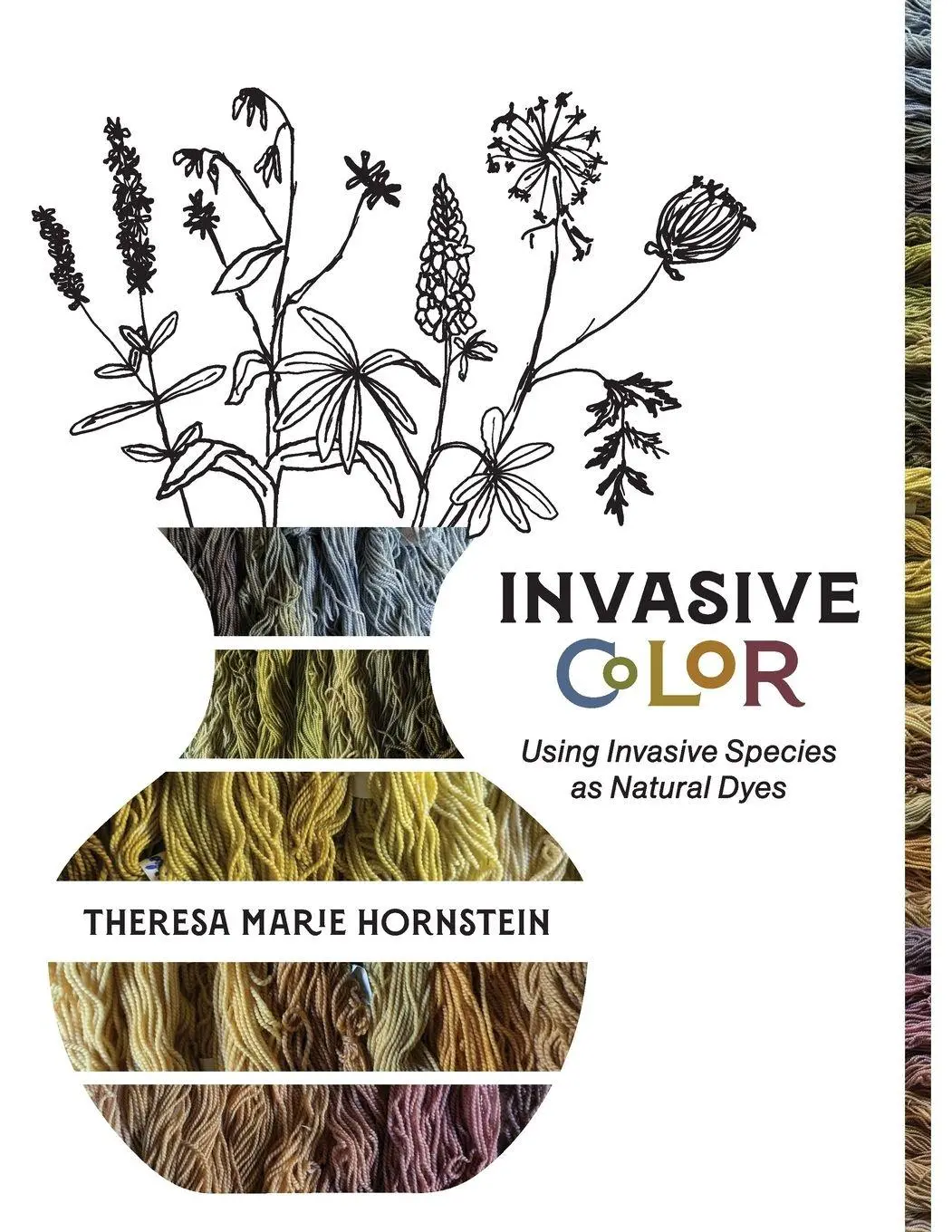 Cover: 9798991153287 | Invasive Color | Using Invasive Species As Natural Dyes | Hornstein