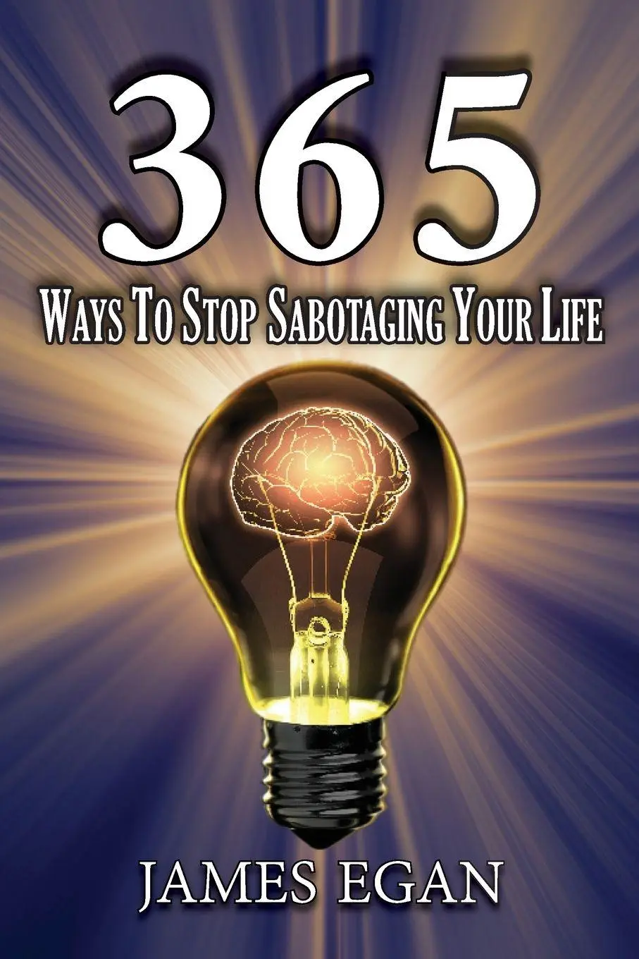 Cover: 9781956373387 | 365 Ways To Stop Sabotaging Your Life | James Egan | Taschenbuch