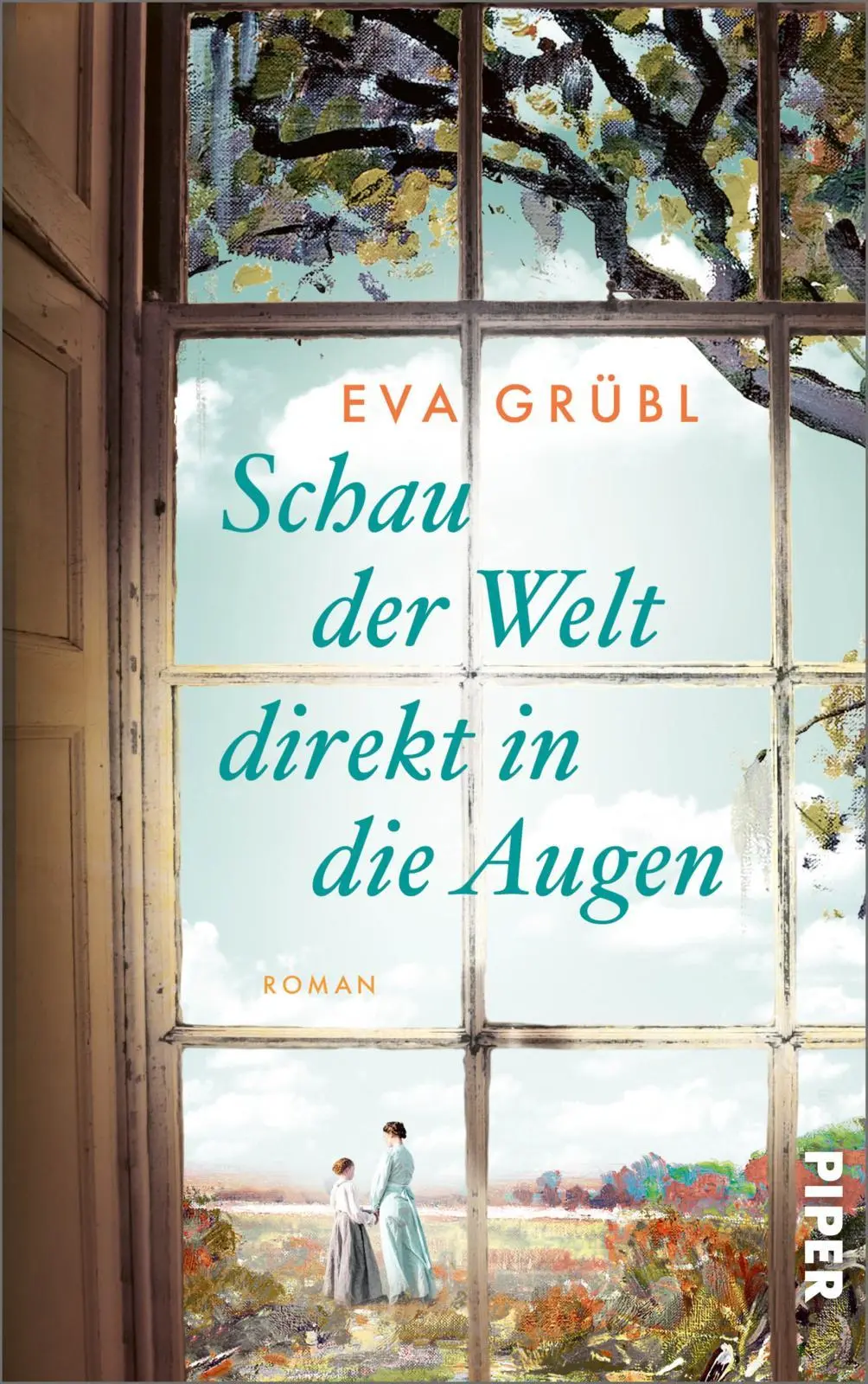 Cover: 9783492073387 | Schau der Welt direkt in die Augen | Eva Grübl | Buch | 416 S. | 2025