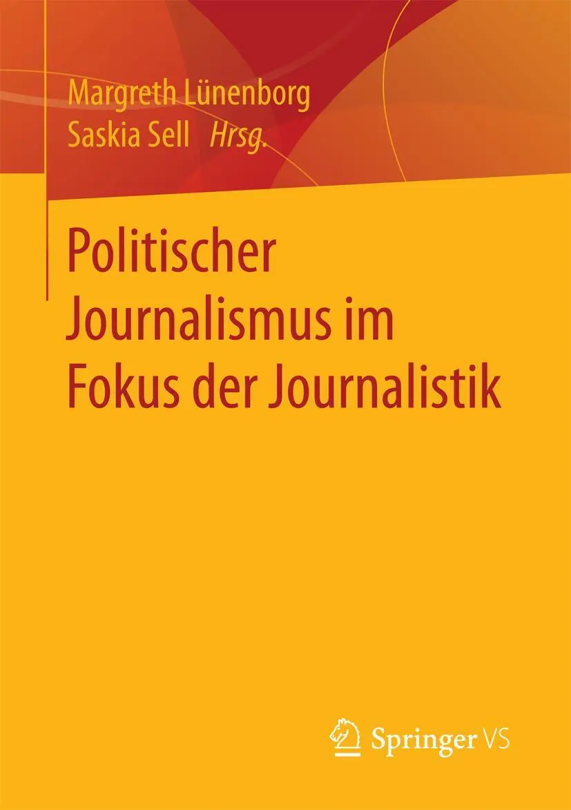 Cover: 9783658183387 | Politischer Journalismus im Fokus der Journalistik | Lünenborg (u. a.)