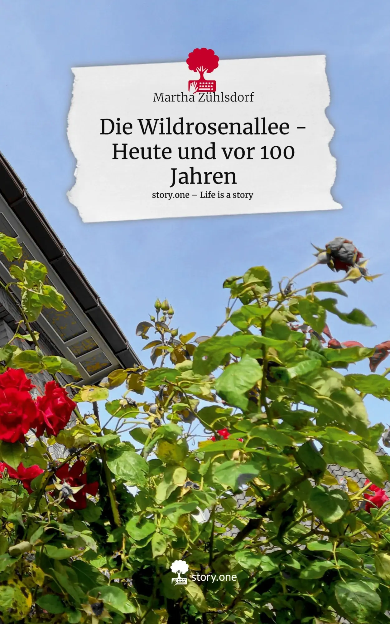 Cover: 9783711543387 | Die Wildrosenallee - Heute und vor 100 Jahren. Life is a Story -...
