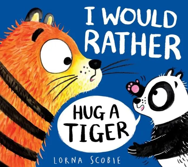 Cover: 9780702303487 | I Would Rather Hug A Tiger (PB) | Lorna Scobie | Taschenbuch | 2022